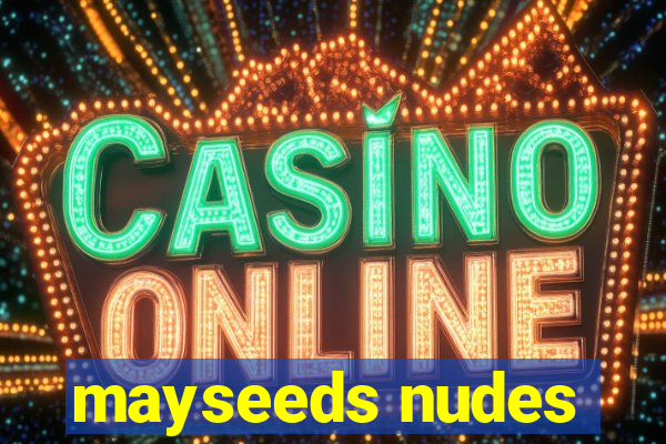 mayseeds nudes